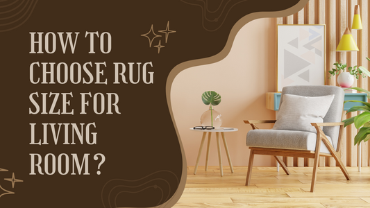 How to Choose the Right Rug Size for Your Living Room?
